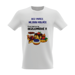 Tričko s potiskem Bez práce nejsou koláče