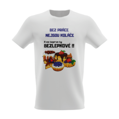 Tričko s potiskem Bez práce nejsou koláče